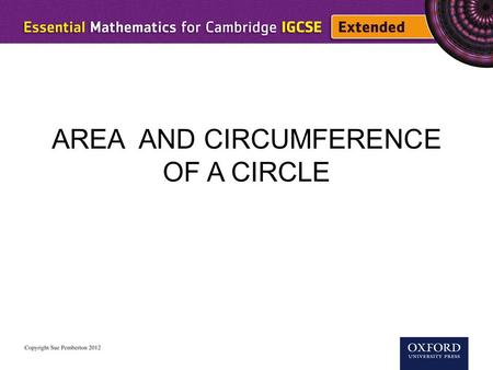 AREA AND CIRCUMFERENCE OF A CIRCLE. diameter radius circumference The perimeter of a circle is called the circumference (C). The diameter (d) of a circle.