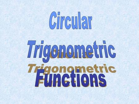 1 1 1 2 *Special Angles 45° 60° 30° 30°, 45°, and 60° → common reference angles Memorize their trigonometric functions. Use the Pythagorean Theorem;