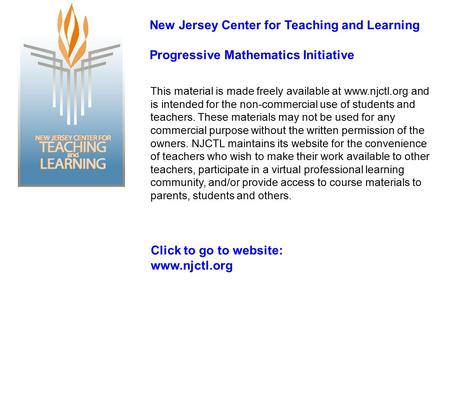 This material is made freely available at www.njctl.org and is intended for the non-commercial use of students and teachers. These materials may not be.