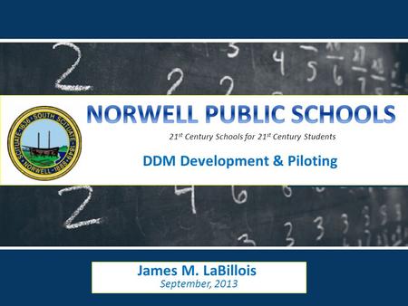 James M. LaBillois September, 2013. General Timeline Summer, 2012 Review Model System Planned for Pilot Roll-Out Determined department(s)/level(s) Determined.