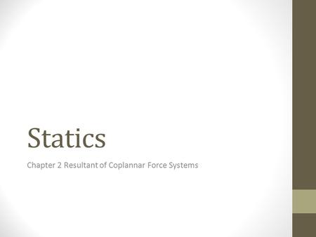 Chapter 2 Resultant of Coplannar Force Systems