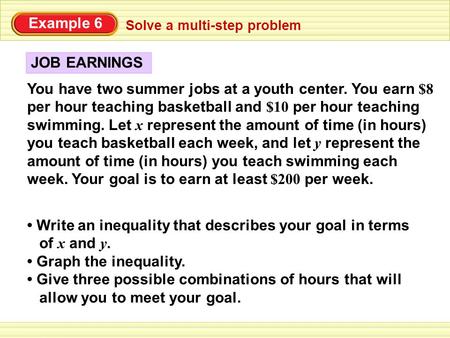 • Write an inequality that describes your goal in terms of x and y.