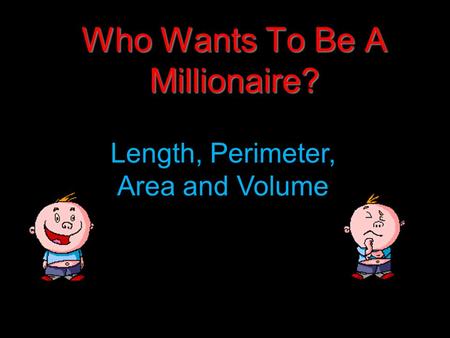 Who Wants To Be A Millionaire?