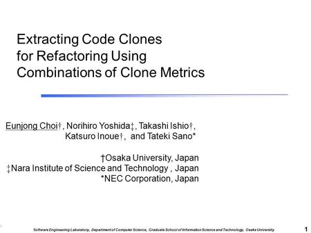 Software Engineering Laboratory, Department of Computer Science, Graduate School of Information Science and Technology, Osaka University Extracting Code.