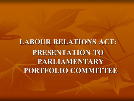 PRESENTATION TO PARLIAMENTARY PORTFOLIO COMMITTEE