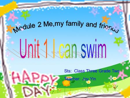 Sts: Class Three Grade Two Teacher: Joy Yin. run swim fly write draw dance sing jump pick play ride skip eat drink ….. Simon says: