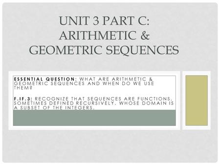 Unit 3 Part C: Arithmetic & Geometric Sequences