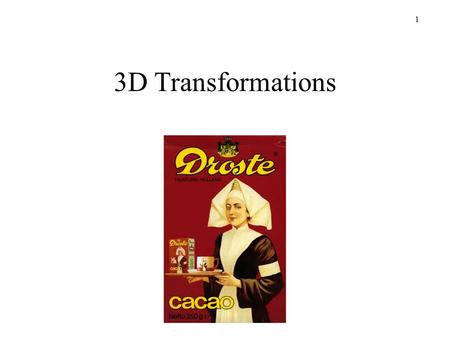 1 3D Transformations CS 234 Jeff Parker. 2 Objectives Notifications Homework Gallery Pen and Paper Review transformations Apply these ideas to 3D movement.