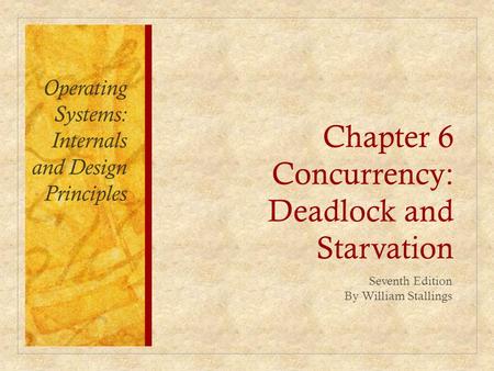 Chapter 6 Concurrency: Deadlock and Starvation