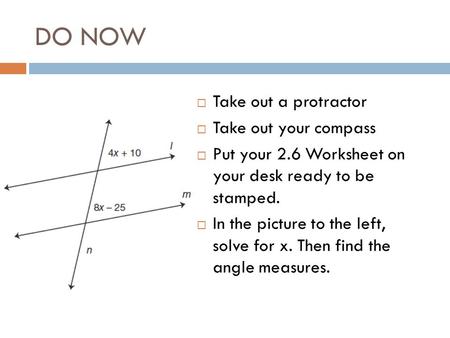 DO NOW Take out a protractor Take out your compass