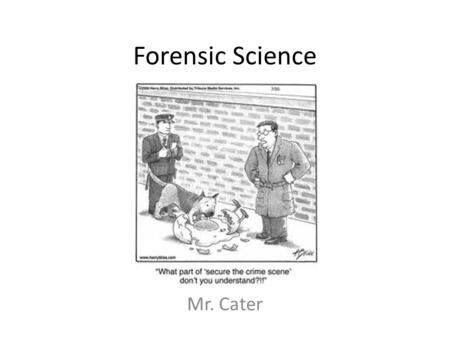 Forensic Science Mr. Cater. NameSeat Number Behler, Shelby A.1 Benavides, Selena Yvette2 Casillas, Esmeralda Guadalupe 3 Cervantez, Ashley N.4 Chamberlain,