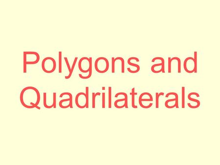 Polygons and Quadrilaterals