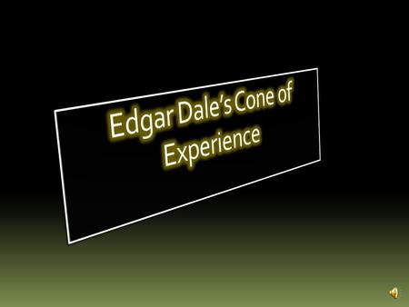 Edgar Dale’s Cone of Experience