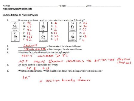 Finish the equationsWhat kind of decay is this (alpha, beta, or gamma) or what kind of reaction is taking place (Answer after section 3)