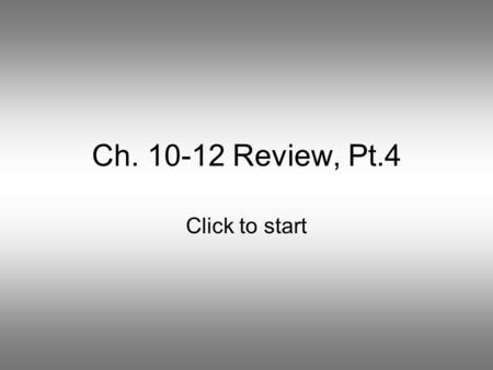 Ch. 10-12 Review, Pt.4 Click to start Question 1 Lending money at a rate higher than a state’s maximum rate is IllusoryRestitution Illegal rate of interest.