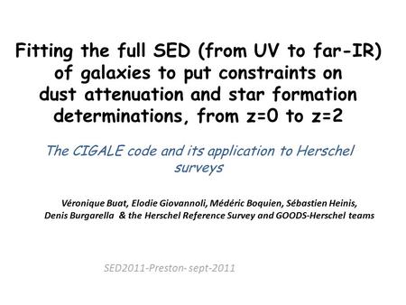 Fitting the full SED (from UV to far-IR) of galaxies to put constraints on dust attenuation and star formation determinations, from z=0 to z=2 The CIGALE.