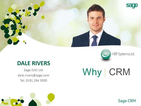 Why | CRM DALE RIVERS Sage (UK) Ltd