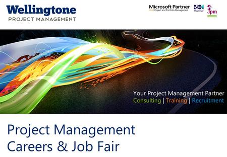 Click to edit Master title style www.wellingtone.co.uk Project Management Careers & Job Fair.