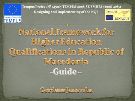 Designing and implementing of the NQF Tempus Project N° 145165-TEMPUS-2008-SE-SMHES (2008-4763)