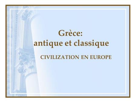 Grèce: antique et classique