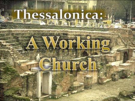  Thessalonica is a seaport located at the head of the Themaic Gulf in Macedonia, and was on the well traveled Egnatian Way.  The largest city of Macedonia,