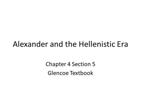 Alexander and the Hellenistic Era