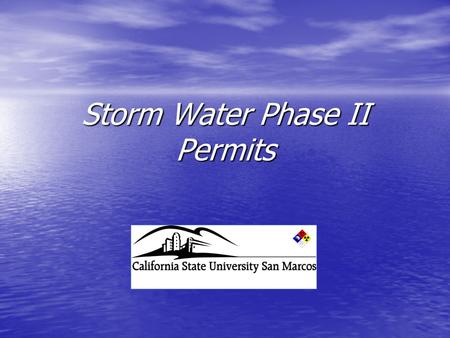 Storm Water Phase II Permits. Federal Water Pollution Control Act (Clean Water Act) 1972 – NPDES permits added to CWA 1972 – NPDES permits added to CWA.