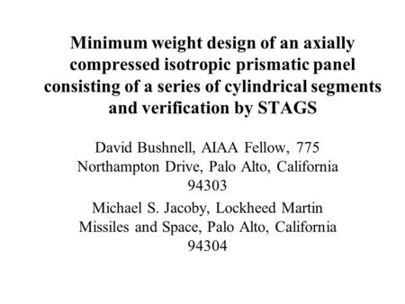 Minimum weight design of an axially compressed isotropic prismatic panel consisting of a series of cylindrical segments and verification by STAGS David.