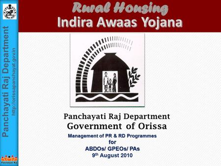 Panchayati Raj Department  Panchayati Raj Department Government of Orissa Management of PR & RD Programmes for ABDOs/ GPEOs/