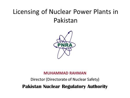 Licensing of Nuclear Power Plants in Pakistan