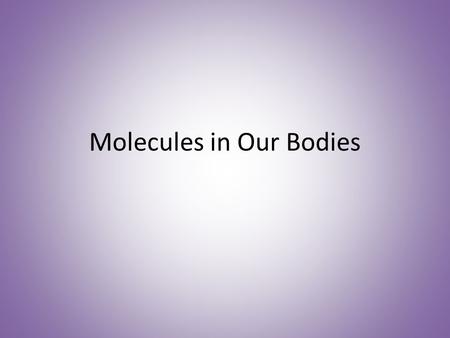 Molecules in Our Bodies. pH pH = Power of Hydrogen Logarithmic Scale: 0-14 Shows concentration of H+ ions in water Water dissociates into H + and OH -