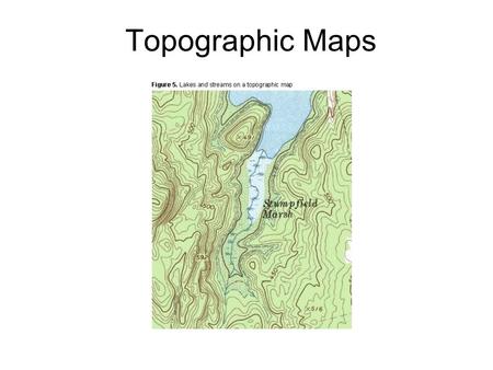 Topographic Maps.