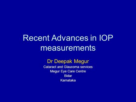 Recent Advances in IOP measurements