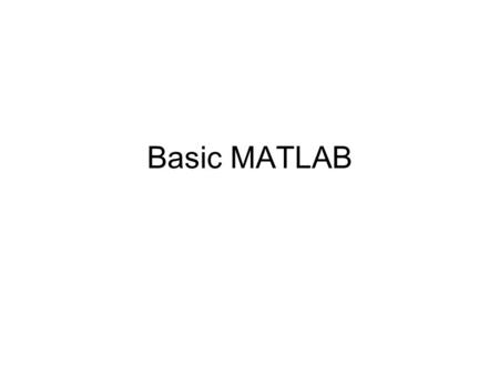 Basic MATLAB. Matlab Post-processer Graphics Analytical solution comparisons.