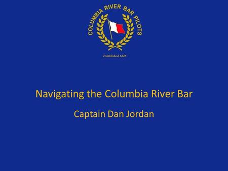 Navigating the Columbia River Bar