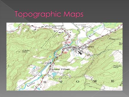 Topographic Maps.