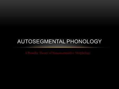 Autosegmental Phonology