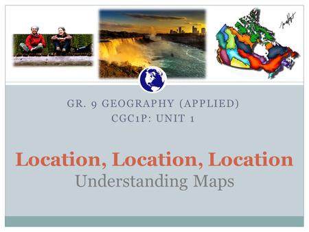 Location, Location, Location Understanding Maps