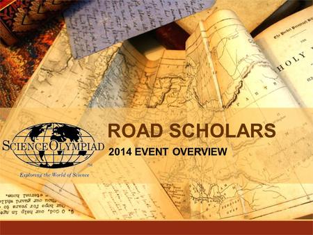 ROAD SCHOLARS 2014 EVENT OVERVIEW. MARK A. VANHECKE NATIONAL SCIENCE OLYMPIAD EARTH-SPACE SCIENCE EVENT CHAIR NSO ROAD SCHOLARS EVENT SUPERVISOR 1999/2000.