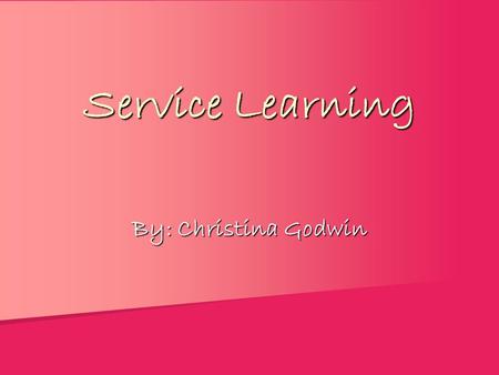 Service Learning By: Christina Godwin. Volleyball Tournament Children’s Miracle Network is our primary philanthropy focus. Nearly 160 children’s hospitals.