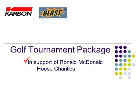 Golf Tournament Package In support of Ronald McDonald House Charities.