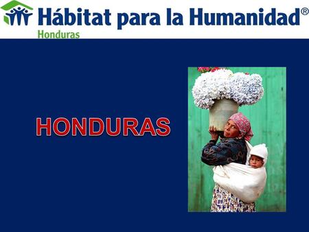 Housing deficit is about 1,150,000 houses, increasing in 30k each year. One out of three Honduran families do not own a house, not even land to build.