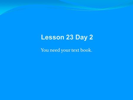 You need your text book. Lesson 23 Day 2. Spelling Prefixes are word parts that form a syllable and are placed at the beginnings of words to make new.