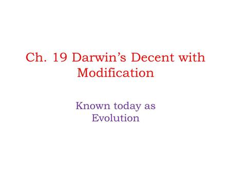 Ch. 19 Darwin’s Decent with Modification