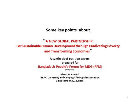 Some key points about “ A NEW GLOBAL PARTNERSHIP: For Sustainable Human Development through Eradicating Poverty and Transforming Economies ” A synthesis.