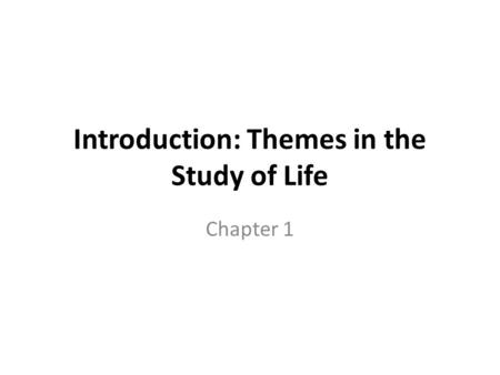 Introduction: Themes in the Study of Life