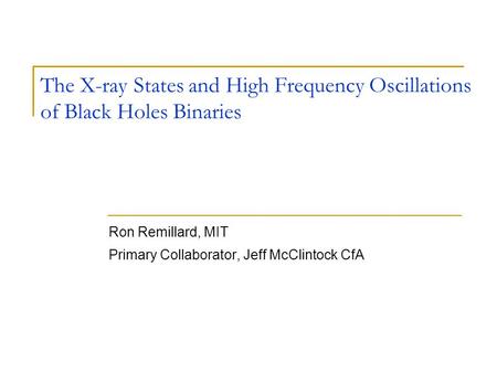 Ron Remillard, MIT Primary Collaborator, Jeff McClintock CfA