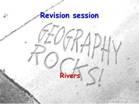 Revision session Rivers.