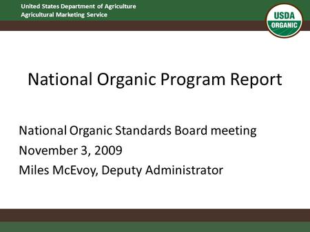 United States Department of Agriculture Agricultural Marketing Service National Organic Program Report National Organic Standards Board meeting November.