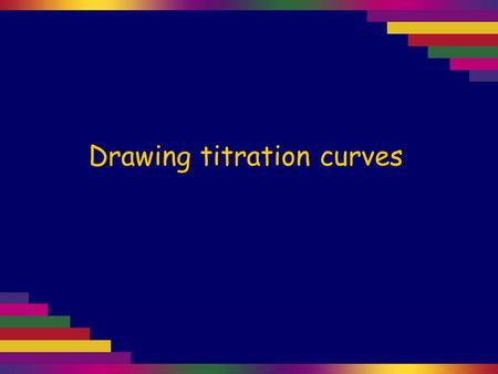 Drawing titration curves. 20.0 mL of 0.0750 mol L –1 HCOOH is titrated against 0.100 mol L –1 NaOH. Draw the titration curve for this titration up to.